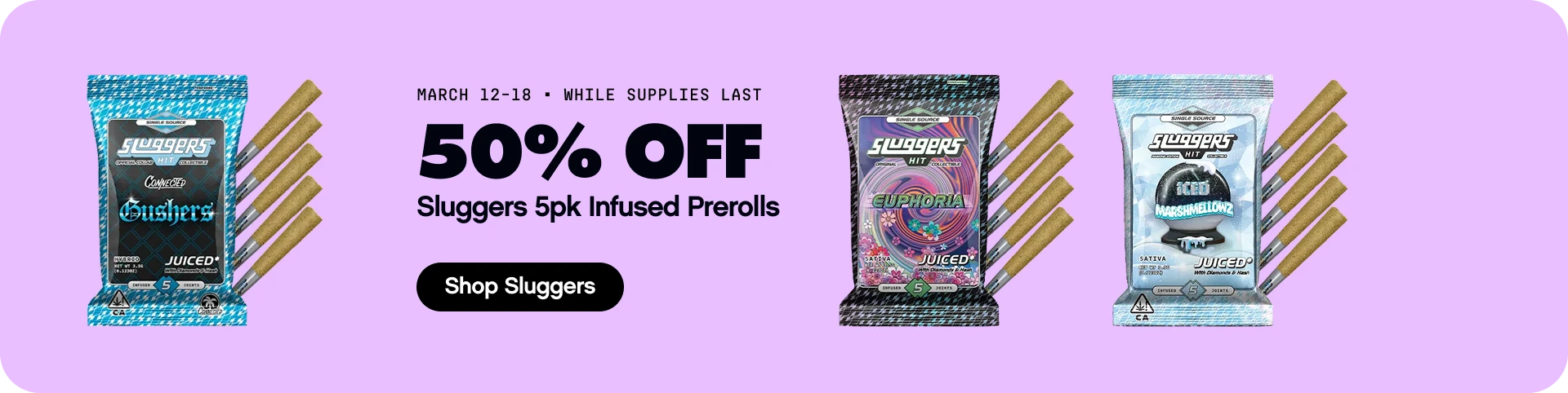 50% OFF SLUGGERS 5PK MARCH 12-18 2026