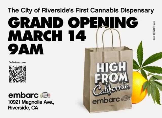 Embarc Riverside Grand Opening Flyer at the first dispensary in Riverside, CA located at 10921 Magnolia Ave.